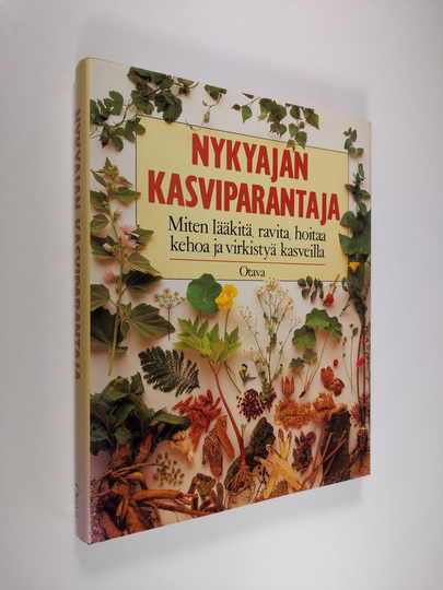 Richard Mabey (toim.) : Nykyajan kasviparantaja : miten lääkitä, ravita, hoitaa kehoa ja virkistyä kasveilla