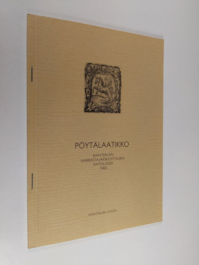 Pöytälaatikko : Mäntsälän harrastajakirjoittajien antologia 1983