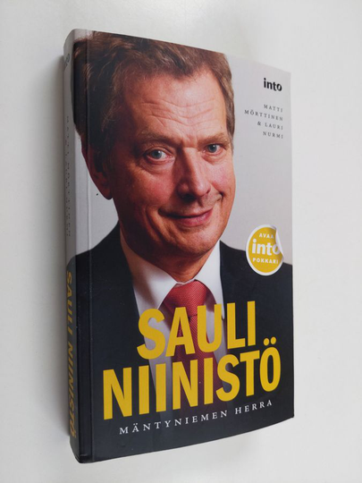 Matti Mörttinen : Sauli Niinistö : Mäntyniemen herra
