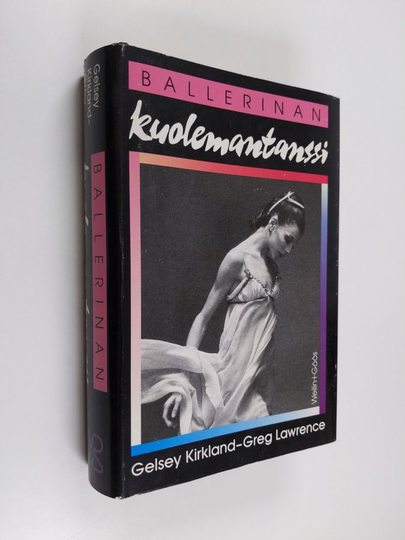 Gelsey Kirkland : Ballerinan kuolemantanssi