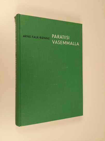 Arne Falk-Rönne : Paratiisi vasemmalla : matka Bountyn vanavedessä
