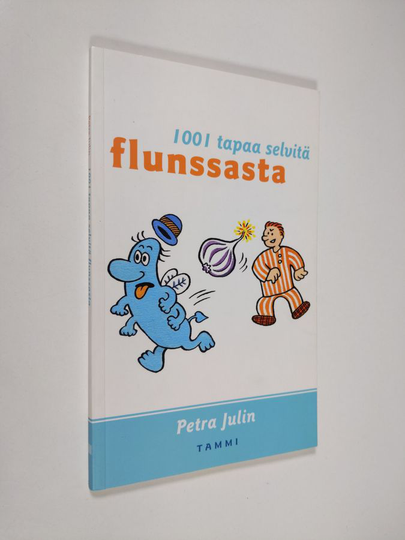 Petra Julin : 1001 tapaa selvitä flunssasta