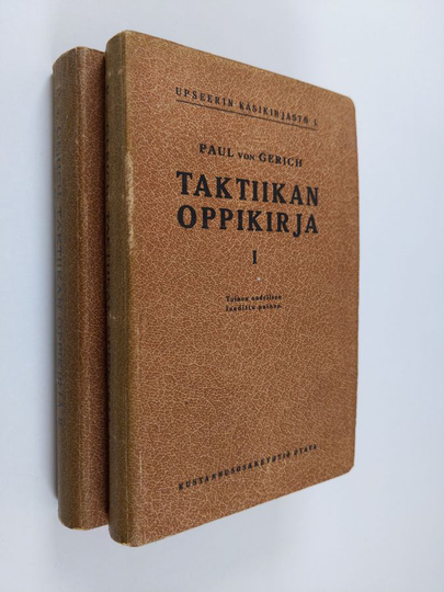 Paul von Gerich : Taktiikan oppikirja 1-2 : Muodollinen taisteluoppi ; Sovellettu taisteluoppi