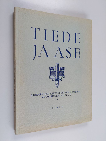 Tiede ja ase 9 : Suomen sotatieteellisen seuran vuosijulkaisu 1951