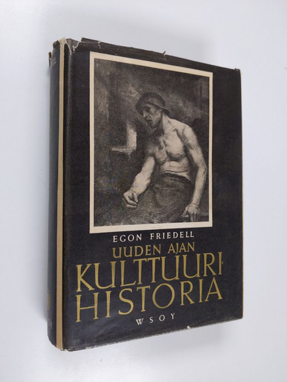 Egon Friedell : Uuden ajan kulttuurihistoria 3 : eurooppalaisen sielun kriisi mustasta surmasta maailmansotaan asti - romantiikka ja liberalismi, ...