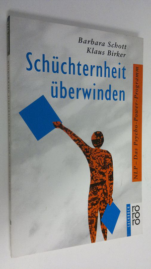 Barbara Schott : Schuchternheit uberwinden : NLP - Das Psycho-Power-Programm