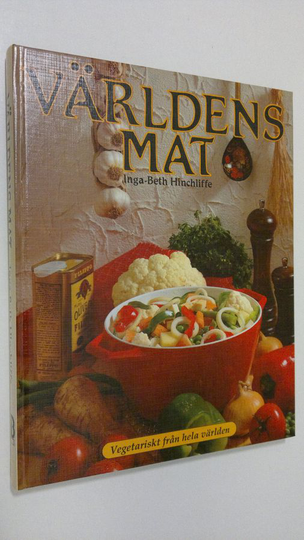 Inga-Beth Hinchliffe : Världens mat : vegetariskt från hela världen