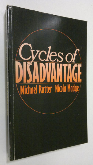 Michael Rutter : Cycles of disadvantage