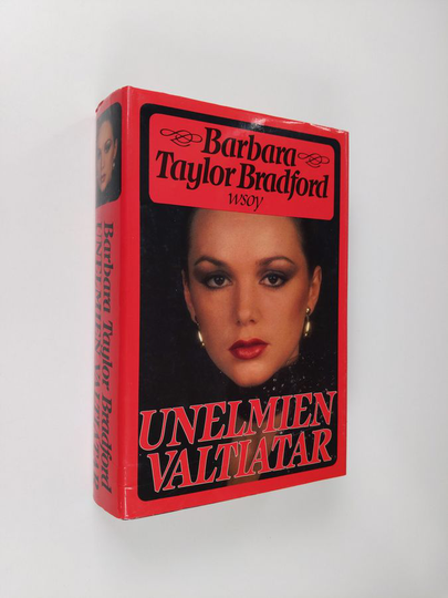 Barbara Taylor Bradford : Unelmien valtiatar