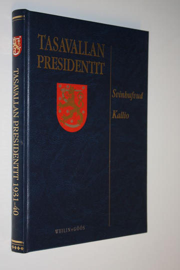 Raimo Väyrynen (sarjan toim.) : Tasavallan presidentit ; Murrosten ja kasvun vuodet 1931-1940 : Svinhufvud, Kallio