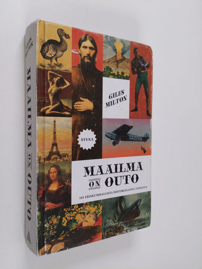 Giles Milton : Maailma on outo : 101 eriskummallista historiallista tapausta