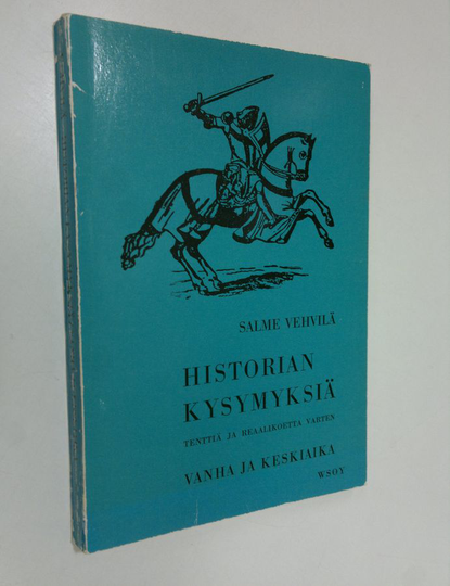 Salme Vehvilä : Historian kysymyksiä tenttiä ja reaalikoetta varten : Vanha ja keskiaika