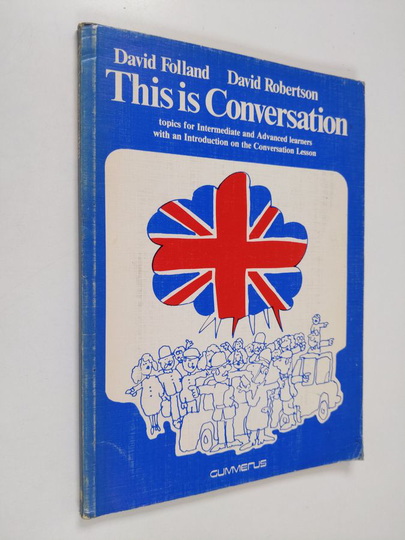 David Robertson ym. : This is Conversation - Topics for Intermediate and Advanced Learners with an Introduction on the Conversation Lesson