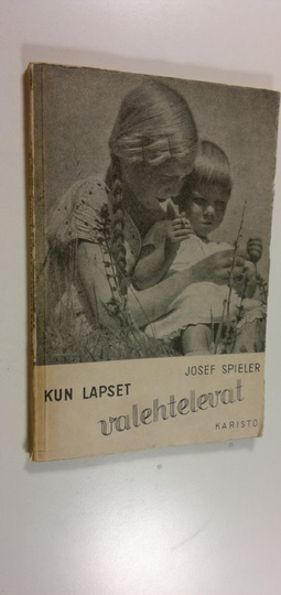 Josef Spieler : Kun lapset valehtelevat