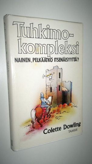 Colette Dowling : Tuhkimokompleksi : nainen, pelkäätkö itsenäisyyttä