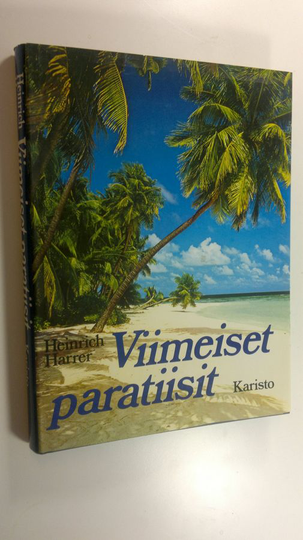 Heinrich Harrer (toim.) : Viimeiset paratiisit : matkaseikkailu unohdettujen kansojen pariin