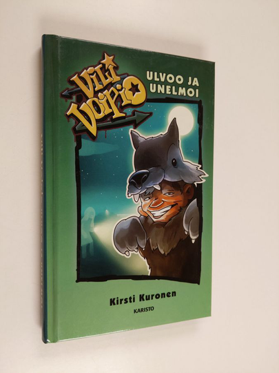 Kirsti Kuronen : Vili Voipio ulvoo ja unelmoi