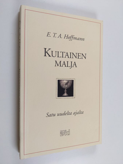 E. T. A. Hoffmann : Kultainen malja : satu uudelta ajalta