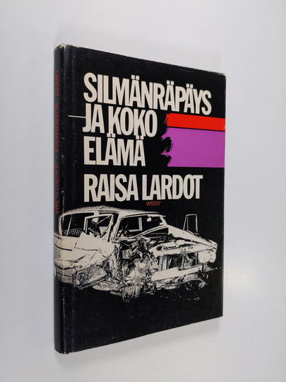 Raisa Lardot : Silmänräpäys ja koko elämä