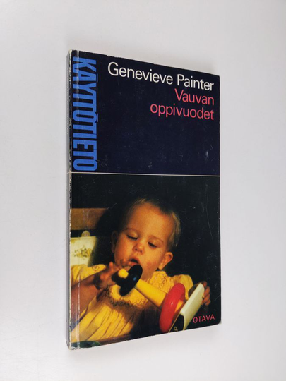 Genevieve Painter : Vauvan oppivuodet : käytännössä tutkittuja harjoituksia imeväisten ja pikkulapsien oppimiskyvyn kehittämiseksi