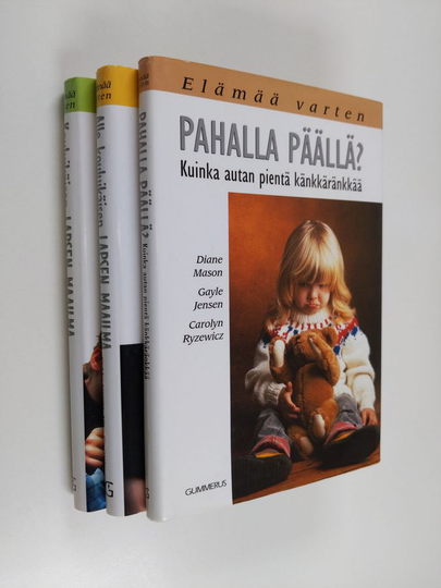Diane Mason : Elämää varten setti 3 kirjaa : Pahalla päällä : kuinka autan pientä känkkäränkkää ; Alle kouluikäisen lapsen maailma ; Kouluikäisen ...