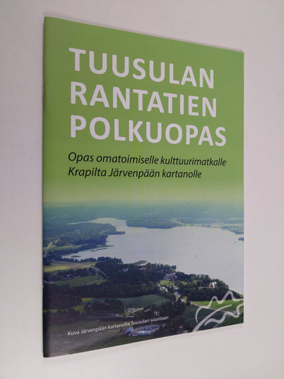 Heikki Simola : Tuusulan rantatien polkuopas : Opas omatoimiselle kulttuurimatkalle Krapilta Järvenpään kartanolle