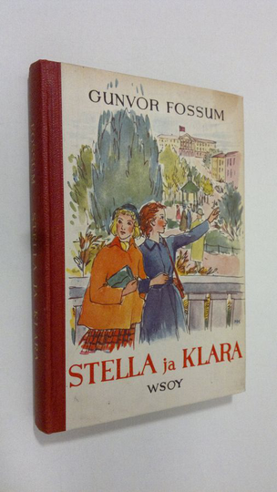 Gunvor Fossum : Stella ja Klaara
