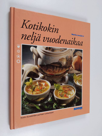 Marita Joutjärvi : Kotikokin neljä vuodenaikaa : Kodin kuvalehden parhaat ruokaohjeet