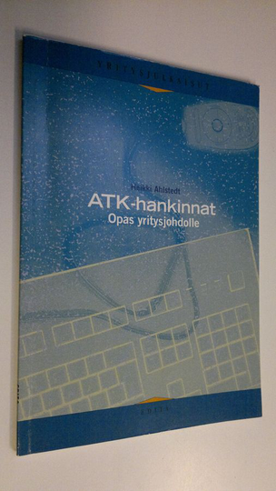 Heikki Ahlstedt : ATK-hankinnat : opas yritysjohdolle