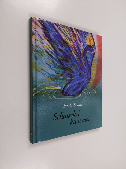 Paula Sainio : Sellaiseksi kuin olet