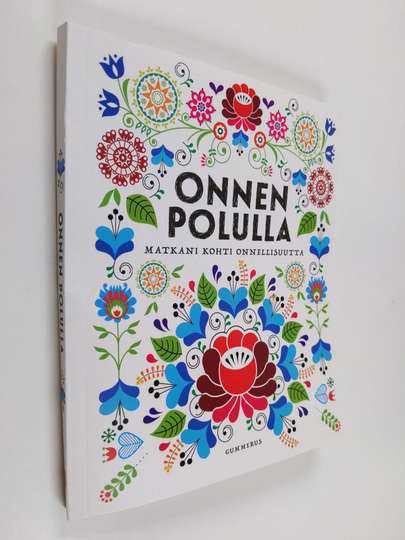 Onnen polulla matkani kohti onnellisuutta