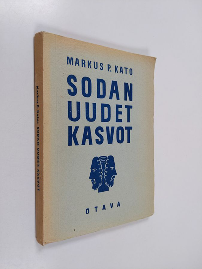 Markus P. Kato : Sodan uudet kasvot : kiihkontonta käsiteselvittelyä henkisen kaasusodan varalle