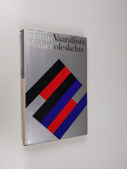 Martin Walser : Vaarallista oleskelua