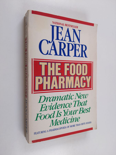 Jean Carper : The Food Pharmacy - Dramatic New Evidence that Food is Your Best Medicine