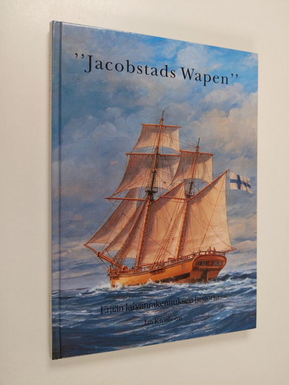 Jan Kronholm : "Jakobstads Wapen" : erään laivanrakennuksen historia