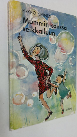 Pirkko Kivinen : Mummin kanssa seikkailuun