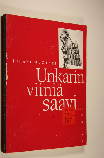 Juhani Huotari : Unkarin viiniä saavi
