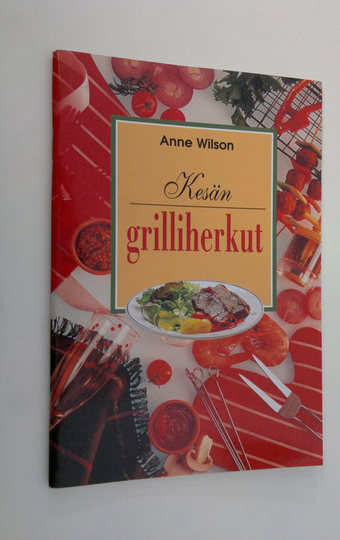Anne Wilson : Kesän grilliherkut