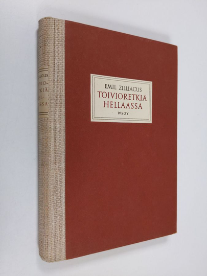 Emil Zilliacus : Toivioretkiä Hellaassa