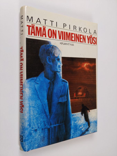 Matti Pirkola : Tämä on viimeinen yösi : jännitysromaani