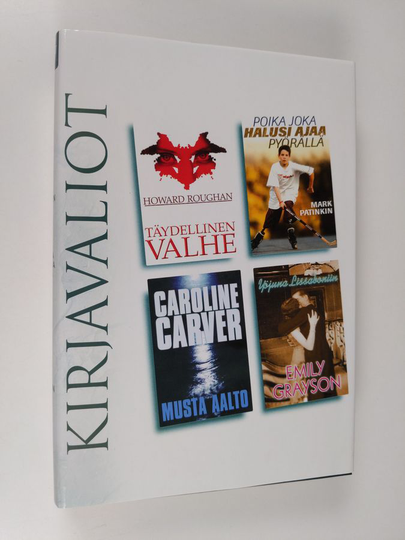 Kirjavaliot - Roughan, Howard : Täydellinen valhe / Patinkin, Mark : Poika joka halusi ajaa pyörällä / carver, Caroline : Musta aalto / Grayson, ...