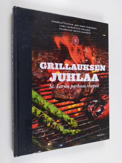 Andreas Viestad : Grillauksen juhlaa : St. Larsin parhaat reseptit