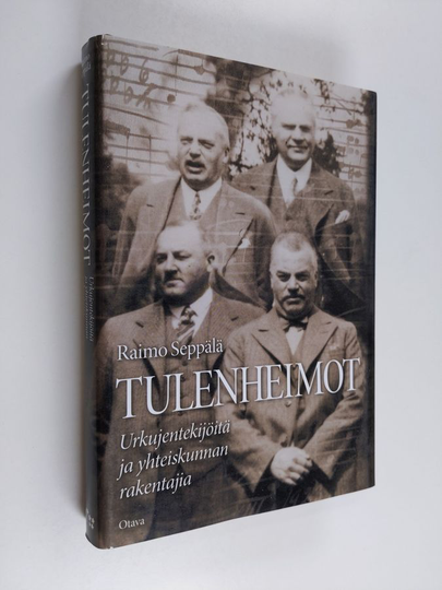 Raimo Seppälä : Tulenheimot : urkujentekijöitä ja yhteiskunnan rakentajia