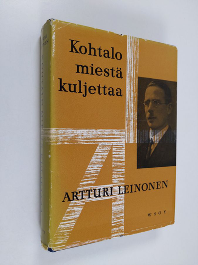 Artturi Leinonen : Kohtalo miestä kuljettaa : muistelmia 2