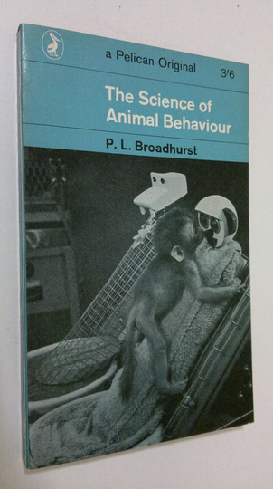 P. L. Broadhurst : The science of animal behaviour