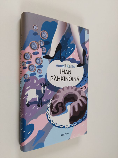 Anneli Kanto : Ihan pähkinöinä