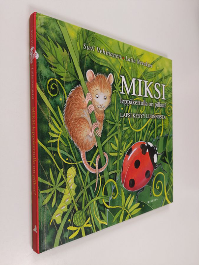 Suvi Vehmanen : Miksi leppäkertulla on pilkut? : lapsi kysyy luonnosta - Lapsi kysyy luonnosta