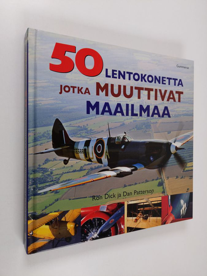 Ron ym. Dick : 50 lentokonetta jotka muuttivat maailmaa