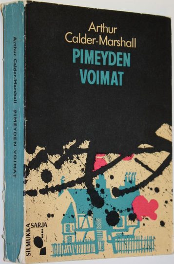 Arthur Calder-Marshall : Pimeyden voimat : jännitysromaani