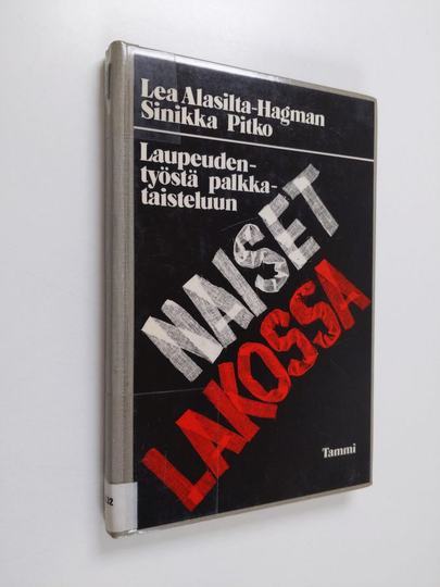 Lea Alasilta-Hagman : Naiset lakossa : laupeudentyöstä palkkataisteluun